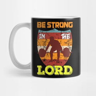 Be Strong in the Lord Mug